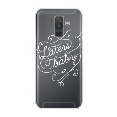 Laters, baby: Samsung Galaxy A6 Plus (2018) Transparant Hoesje