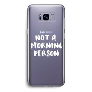 Morning person: Samsung Galaxy S8 Transparant Hoesje