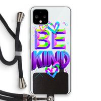 Be Kind: Pixel 4 Transparant Hoesje met koord