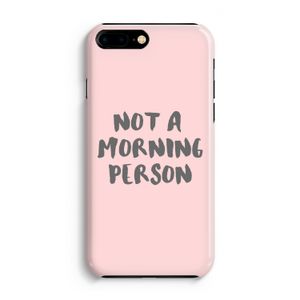 Morning person: iPhone 8 Plus Volledig Geprint Hoesje