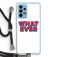 Whatever: Samsung Galaxy A52 Transparant Hoesje met koord Whatever: Samsung Galaxy A52 Transparant Hoesje met koord