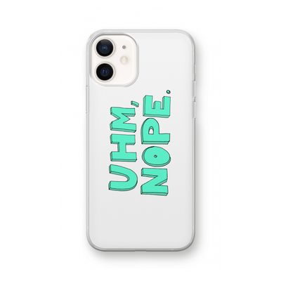 UHM, NOPE.: iPhone 12 Transparant Hoesje