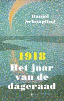 1918 Het jaar van de dageraad - Daniel Schönpflug - ebook