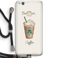 But first coffee: Huawei Ascend P10 Lite Transparant Hoesje met koord