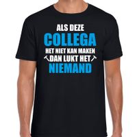 Als deze collega het niet kan maken dan lukt het niemand cadeau t-shirt zwart voor heren