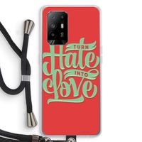 Turn hate into love: Oppo A94 5G Transparant Hoesje met koord