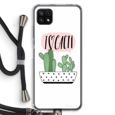 I love cacti: Samsung Galaxy A22 5G Transparant Hoesje met koord
