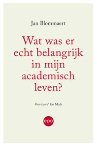 Wat was er echt belangrijk in mijn academisch leven? - Jan Blommaert - ebook