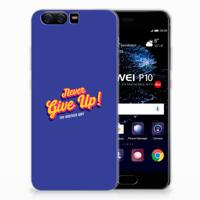 Huawei P10 | Siliconen hoesje | met naam Never Give Up