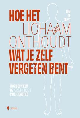 Hoe het lichaam onthoudt wat je zelf vergeten bent (Paperback)