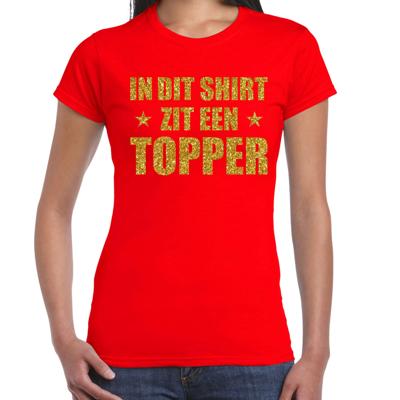 Cadeau T-shirt dames - In dit shirt zit een Topper - rood - glitter goud - bedankt