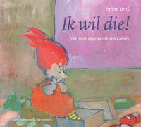 Ik wil die! (Hardback)