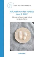 Rouwen na het verlies van je baby - Kathy Beckers-Mansell - ebook