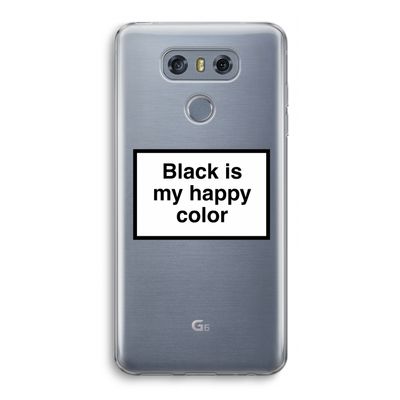Black is my happy color: LG G6 Transparant Hoesje