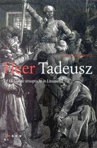 Heer Tadeusz, of De laatste strooptocht in Litouwen (Hardback)