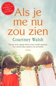 Als je me nu zou zien - Courtney Walsh - ebook