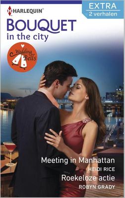Meeting in Manhattan ; Roekeloze actie - Heidi Rice, Robyn Grady - ebook