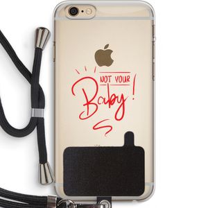 Not Your Baby: iPhone 6 PLUS / 6S PLUS Transparant Hoesje met koord