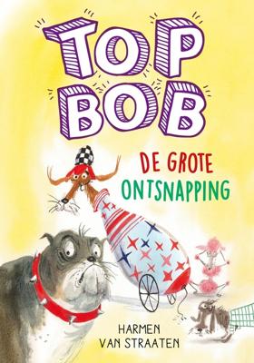 Top Bob De grote ontsnapping - Harmen van Straaten - ebook