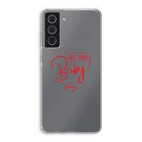 Not Your Baby: Samsung Galaxy S21 FE Transparant Hoesje