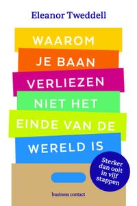 Waarom je baan verliezen niet het einde van de wereld is - Eleanor Tweddell - ebook