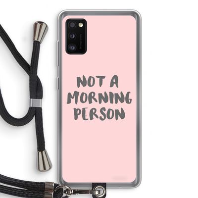 Morning person: Samsung Galaxy A41 Transparant Hoesje met koord