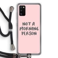 Morning person: Samsung Galaxy A41 Transparant Hoesje met koord