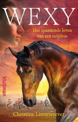 Wexy, het spannende leven van een strijdros (Hardback)