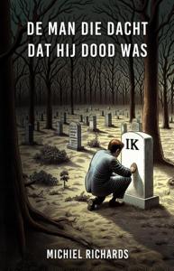 De man die dacht dat hij dood was (Paperback)