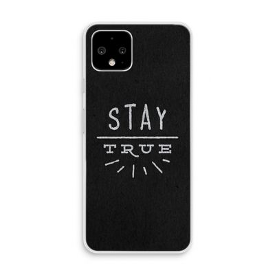 Stay true: Pixel 4 Transparant Hoesje