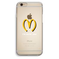 I'm lovin' you: iPhone 6 / 6S Transparant Hoesje