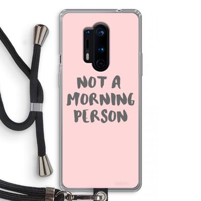 Morning person: OnePlus 8 Pro Transparant Hoesje met koord