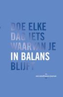 Doe elke dag iets waarvan je in balans blijft (Paperback)
