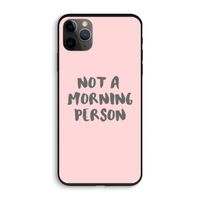 Morning person: iPhone 11 Pro Biologisch afbreekbaar hoesje