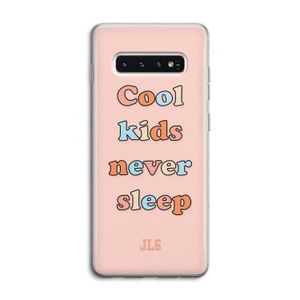 Cool Kids Never Sleep: Samsung Galaxy S10 4G Transparant Hoesje