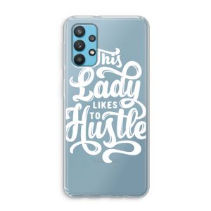 Hustle Lady: Samsung Galaxy A32 4G Transparant Hoesje