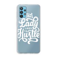 Hustle Lady: Samsung Galaxy A32 4G Transparant Hoesje