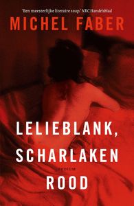 Lelieblank, scharlakenrood - Michel Faber - ebook