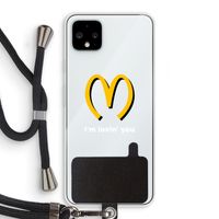 I'm lovin' you: Pixel 4 XL Transparant Hoesje met koord