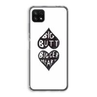Big butt bigger heart: Samsung Galaxy A22 5G Transparant Hoesje