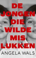 De jongen die wilde mislukken - Angela Wals - ebook