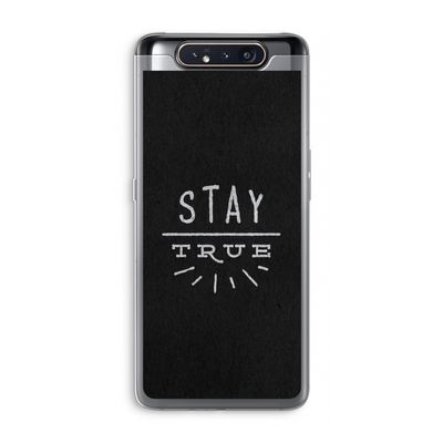 Stay true: Samsung Galaxy A80 Transparant Hoesje