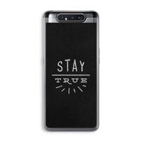 Stay true: Samsung Galaxy A80 Transparant Hoesje