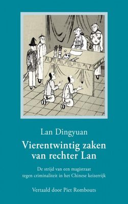 Dingyuan Lan Vierentwintig zaken van rechter Lan Dingyuan Lan Vierentwintig zaken van rechter Lan