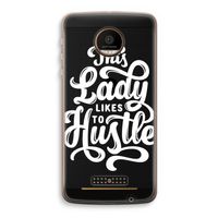 Hustle Lady: Motorola Moto Z Force Transparant Hoesje