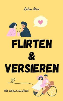 Flirten & Versieren - Rubin Alaie - ebook