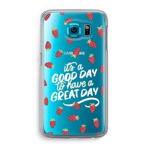Don't forget to have a great day: Samsung Galaxy S6 Transparant Hoesje