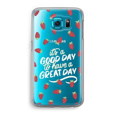 Don't forget to have a great day: Samsung Galaxy S6 Transparant Hoesje