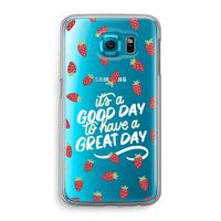 Don't forget to have a great day: Samsung Galaxy S6 Transparant Hoesje
