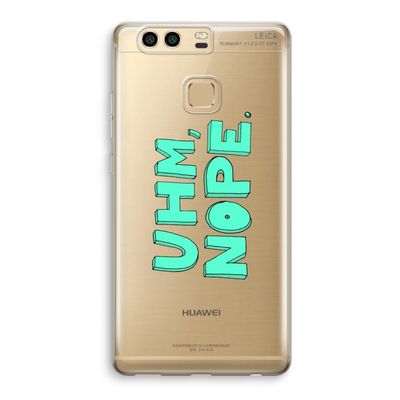 UHM, NOPE.: Huawei P9 Transparant Hoesje